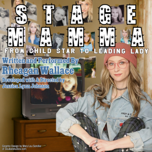STAGE MAMMA; From Child Star to Leading Lady a BFF Free Event