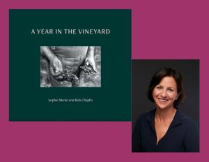 Sophie Menin, A Year in the Vineyard