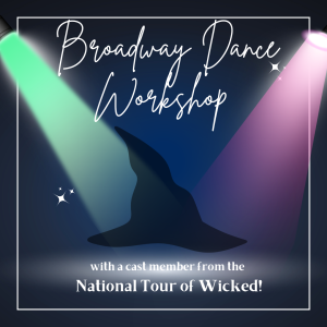 "Wicked" Broadway Dance Workshop