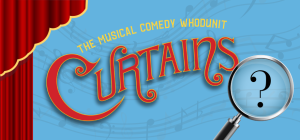 Curtains: The Musical Comedy Whodunit