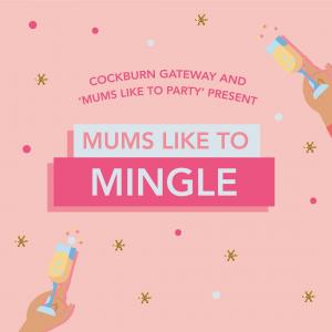 Mums like to Mingle