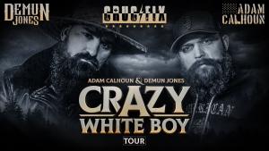 Crazy White Boy Tour f. Demun Jones & Adam Calhoun