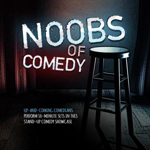 The Noobs of Comedy!