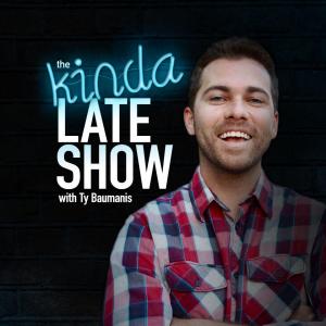 The Kinda Late Show