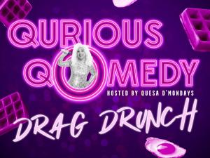 Qurious Qomedy Drag DRUNCH