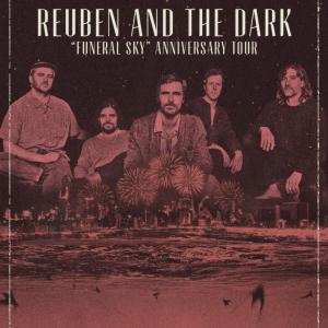 Reuben and the Dark: Funeral Sky Anniversary Tour