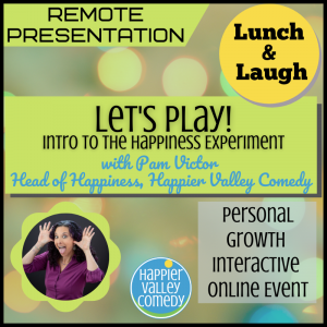 Lunch & Laugh: Let's Play! (Intro to The Happiness Experiment)