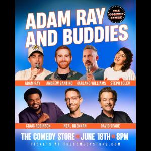 *SOLD OUT* Adam Ray & Buddies - David Spade, Andrew Santino, Craig Robinson, Neal Brennan, Steph Tolev +more!