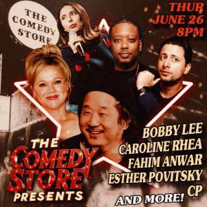 The Comedy Store Presents... Bobby Lee, Caroline Rhea, CP, Fahim Anwar, Esther Povitsky +more!