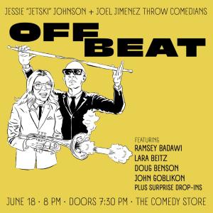 *Low Ticket Warning* Offbeat with Jessie "Jetski" Johnson & Joel Jimenez - Lara Beitz, Doug Benson, Ramsey Badawi, John Goblikon +more!