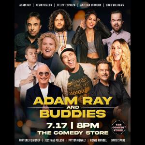 Adam Ray & Buddies - Patton Oswalt, David Spade, Fortune Feimster, Felipe Esparza, Anjelah Johnson-Reyes, Kevin Nealon, Brad Williams, Jessimae Peluso +more!