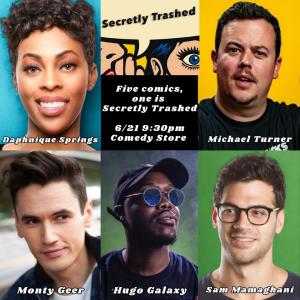*SOLD OUT* Secretly Trashed - Daphnique Springs, Michael Turner, Hugo Galaxy, Monty Geer, and Sam Mamaghani