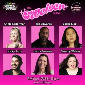 The Sweiser Show with Sammy Weiser - Annie Lederman, Ian Edwards, Leslie Liao, Nicky Paris, Laura Severse