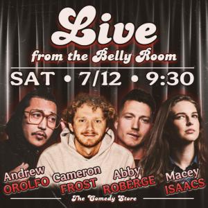 Live from the Belly Room - Andrew Orolfo, Cameron Frost, Abby Roberge, Macey Isaacs +more!