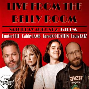 *Low Ticket Warning* Live from the Belly Room - Hunter Hill, Gabby Lamb, Jared Goldstein, Louis Katz +more!