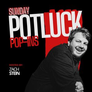 Sunday Potluck - Hosted by Zach Stein