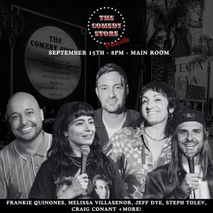 The Comedy Store Presents - Frankie Quinones, Melissa Villasenor, Jeff Dye, Steph Tolev, Craig Conant +more!