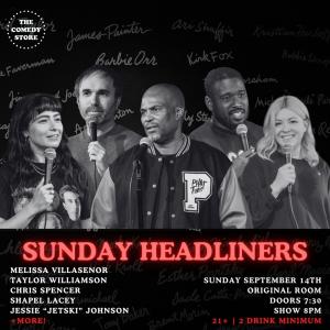 Sunday Headliners - Melissa Villasenor, Taylor Williamson, Chris Spencer, Shapel Lacey, Jessie "Jetski" Johnson +more!