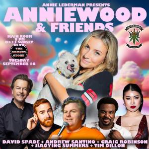 *Low Ticket Warning* Anniewood & Friends with Annie Lederman - Tim Dillon, David Spade, Andrew Santino, Craig Robinson, Jiaoying Summers +more!