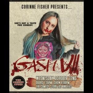 *Low Ticket Warning* Corinne Fisher presents GASH VII