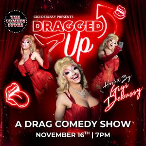 Dragged Up: A Drag Comedy Show Presented by Gigi DeBussy