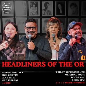 *Low Ticket Warning* Headliners of the OR - Esther Povitsky, Erik Griffin, Lara Beitz, Maz Jobrani +more!