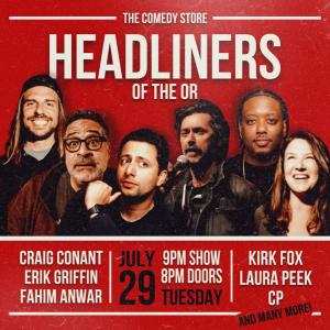 Headliners of the OR - Craig Conant, Erik Griffin, Fahim Anwar, Kirk Fox, Laura Peek, CP +more!