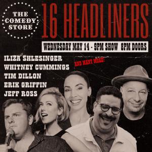 *SOLD OUT* 16 Headliners - Iliza Shlesinger, Whitney Cummings, Tim Dillon, Erik Griffin, Jeff Ross +more!