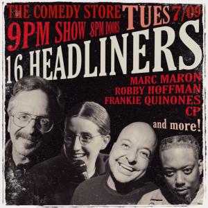 16 Headliners - Marc Maron, Robby Hoffman, CP, Frankie Quinones +more!