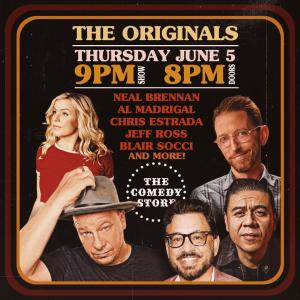 The Originals - Neal Brennan, Al Madrigal, Chris Estrada, Jeff Ross, Blair Socci +more!