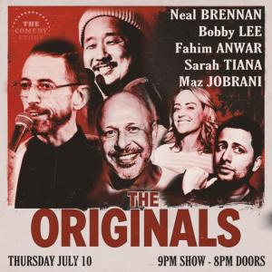 The Originals - Neal Brennan, Bobby Lee, Fahim Anwar, Sarah Tiana, Maz Jobrani +more!