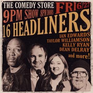 *11 Tickets Remaining* 16 Headliners - Ian Edwards, Taylor Williamson, Kelly Ryan, Dean Delray +more!