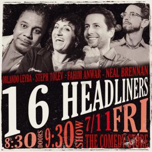 *Low Ticket Warning* 16 Headliners - Orlando Leyba, Steph Tolev, Fahim Anwar, Neal Brennan +more!