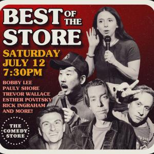 *SOLD OUT* Best of the Store - Bobby Lee, Pauly Shore, Esther Povitsky, Trevor Wallace, Rick Ingraham +more!