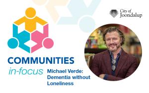 Communities in-focus: Dementia without Loneliness