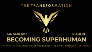 The Transformation: BECOMING SUPERHUMAN