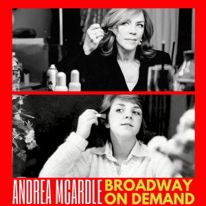Andrea McArdle's Broadway On Demand