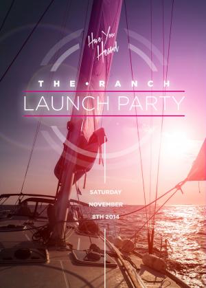 Have You Heard Presents... THE RANCH Launch Party