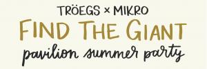 MiKro & Troegs, Find the Giant, Pavilion Party