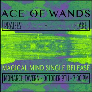 Ace Of Wands, Praises, Flake
