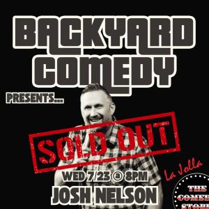*SOLD OUT* BACKYARD COMEDY PRESENTS JOSH NELSON - WED - 8PM