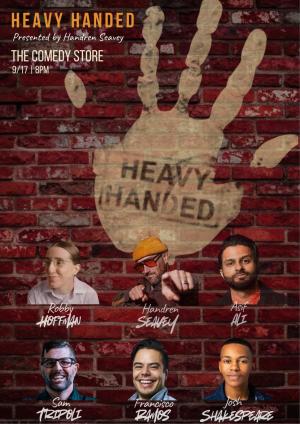 Heavy Handed with Handren Seavey - Robby Hoffman, Josh Shakespeare, Sam Tripoli, Asif Ali, Francisco Ramos