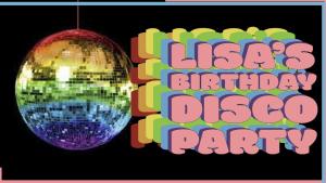 Lisa's Birthday Disco Party Benefit