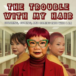 The Trouble with My Hair: Coloring, Cutting and Coming into Who I Am a BFF 2026 Free Event