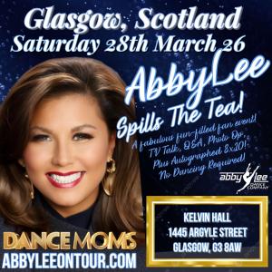 Abby Lee Spills The Tea- GLASGOW