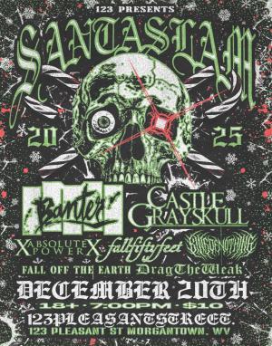 2nd Annual SANTASLAM feat. Banter, Castle Grayskull, xAbsolutePowerx, fallfiftyfeet, King of Nothing, Fall Off The Earth, Drag The Weak