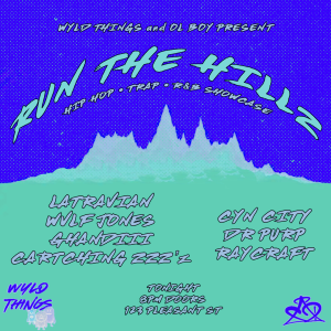 Wyld Things and Ol Boy Entertainment Present Run The Hillz