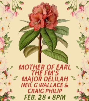 Mother Of Earl, The FM'S, Major Delilah, Neil G. Wallace and Craig Philip