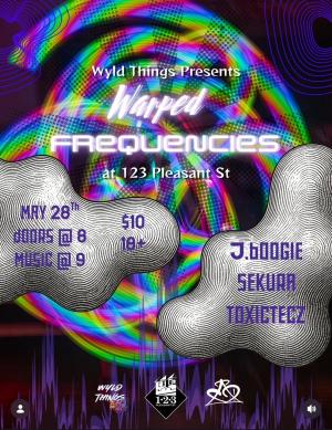 Wyld Things Presents Warped Frequencies J.Boogie, Sekura, Toxictexz