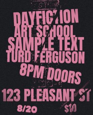 Day Fiction, Art School, Sample Text, Turd Ferguson